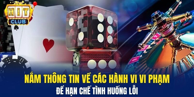 Nắm thông tin về các hành vi vi phạm để hạn chế tình huống lỗi&nbsp;
