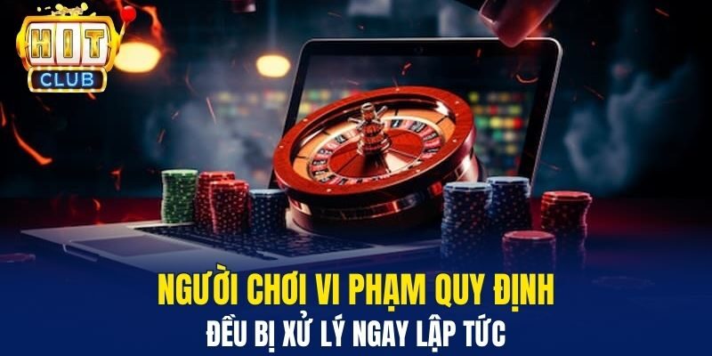 Người chơi vi phạm quy định đều bị xử lý ngay lập tức&nbsp;