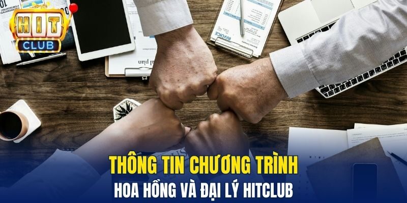 Thông tin chương trình hoa hồng và đại lý HitClub