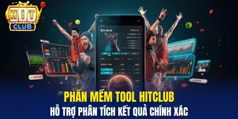 Phần mềm tool HitClub hỗ trợ phân tích kết quả chính xác
